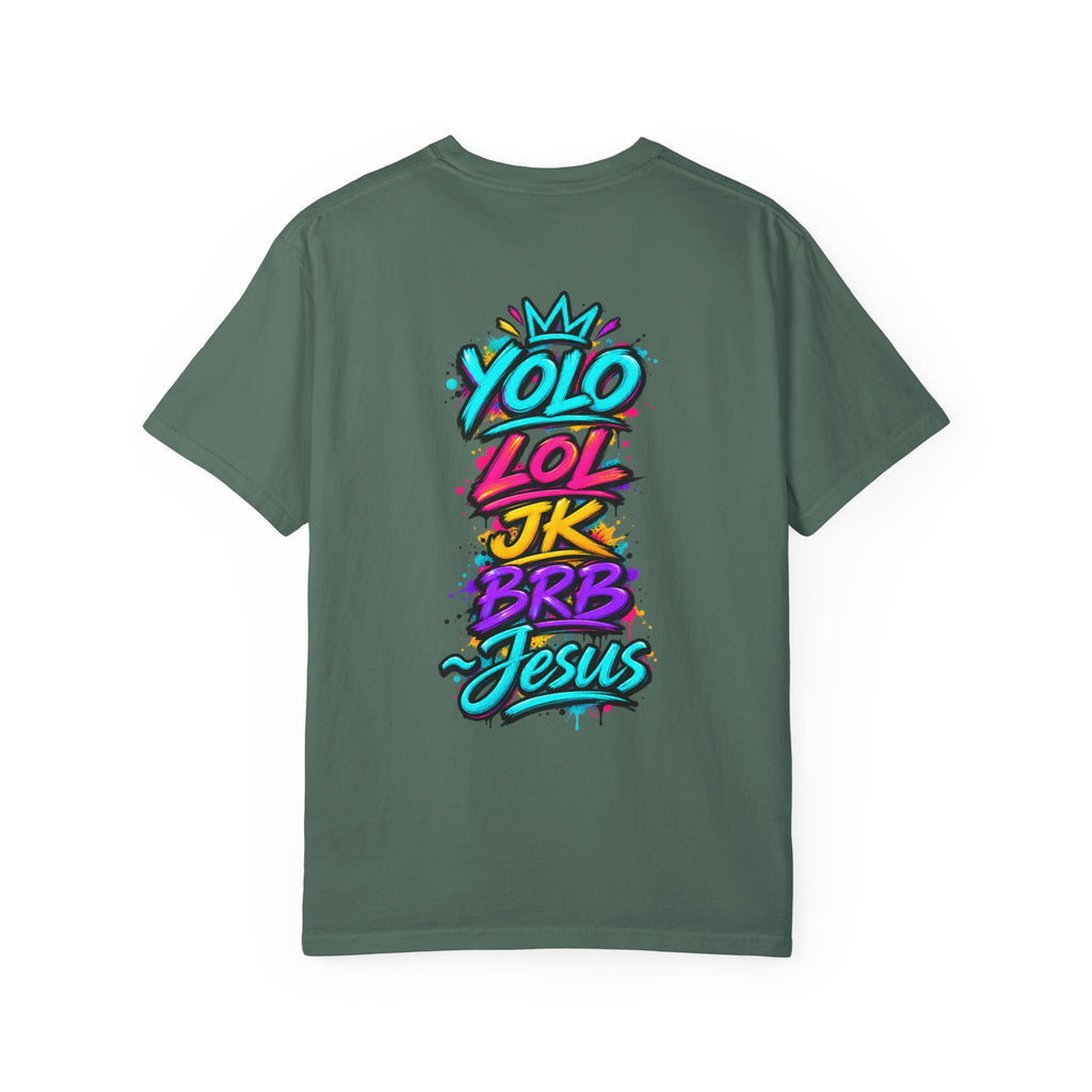 YOLO LOL JK BRB Jesus T-Shirt | Neon Christian Graffiti Comfort Colors Tee| Unisex