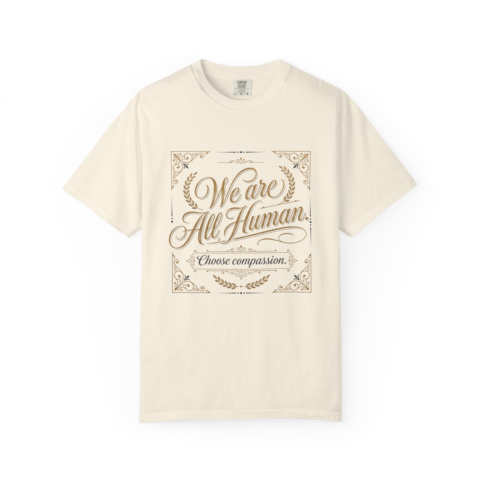 We Are All Human T-Shirt – “Choose Compassion” Inspirational Graphic Tee