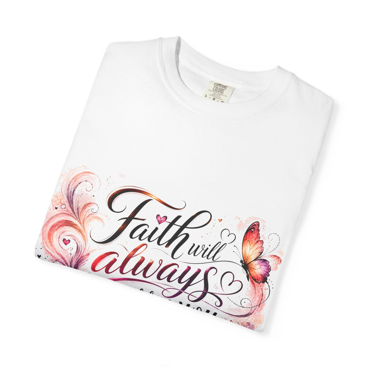 Faith Will Always Carry You T-Shirt | Butterfly Inspirational Comfort Colors® Tee