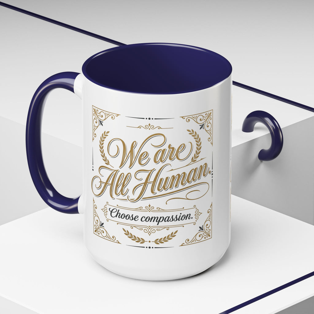 We Are All Human Coffee Mug | Choose Compassion Mug | Inspirational Ceramic Accent Mug