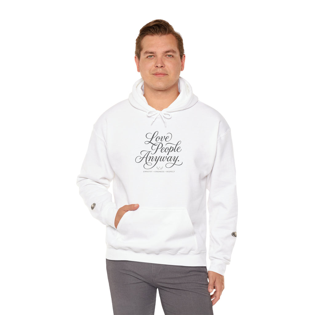 “Love People Anyway” Hoodie – Inspirational Script Graphic Sweatshirt | Compassion Message Pullover