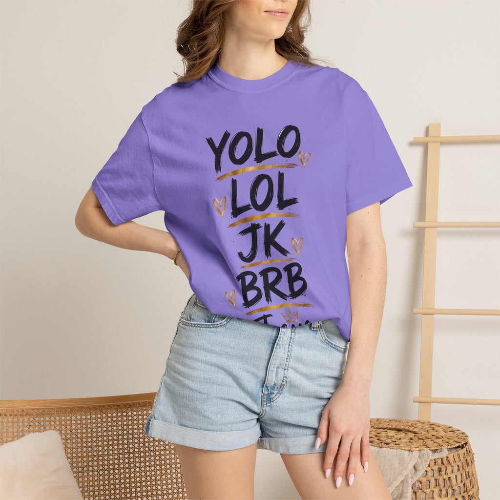 YOLO LOL JK BRB ~Jesus T-Shirt | Comfort Colors® Christian Graphic Tee