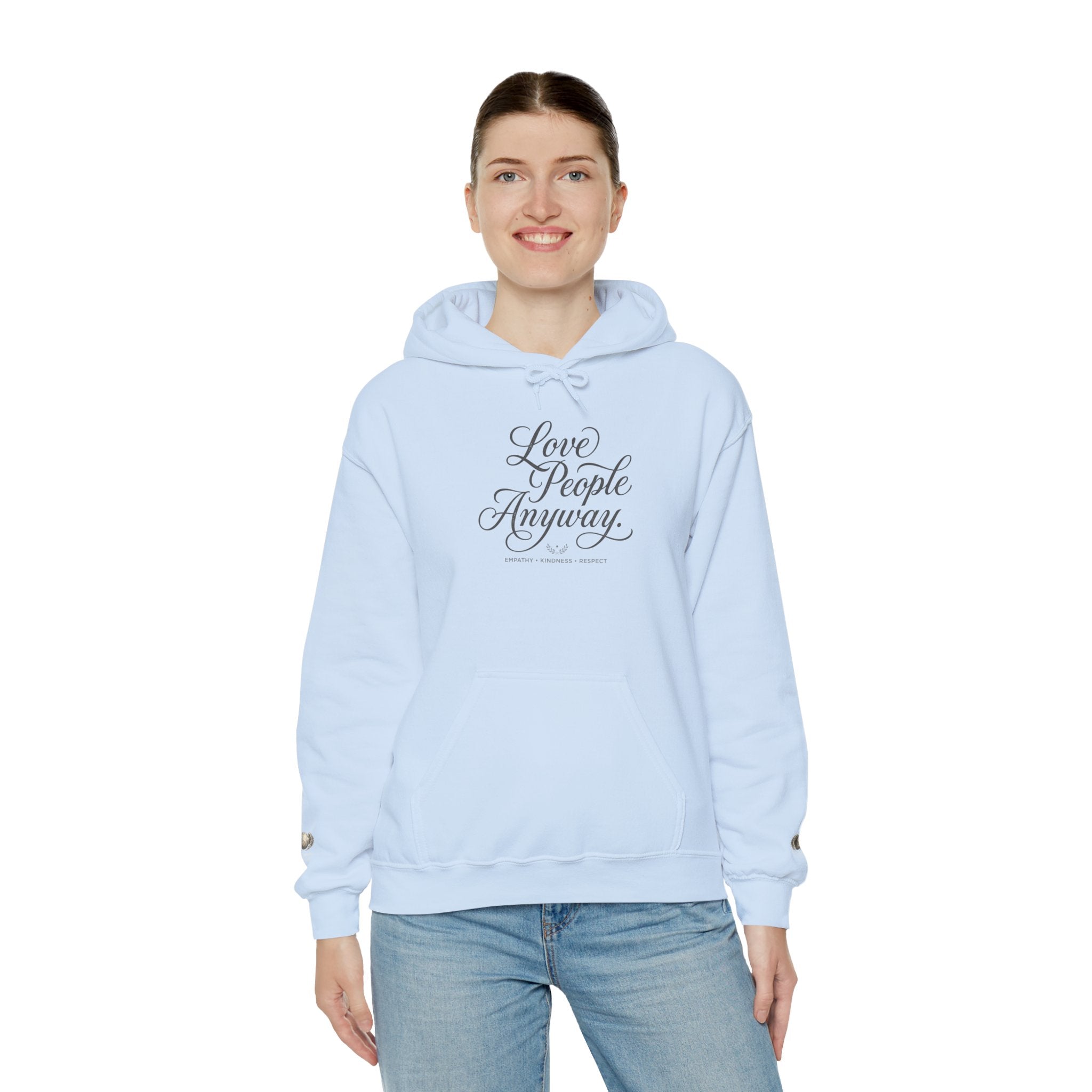 “Love People Anyway” Hoodie – Inspirational Script Graphic Sweatshirt | Compassion Message Pullover