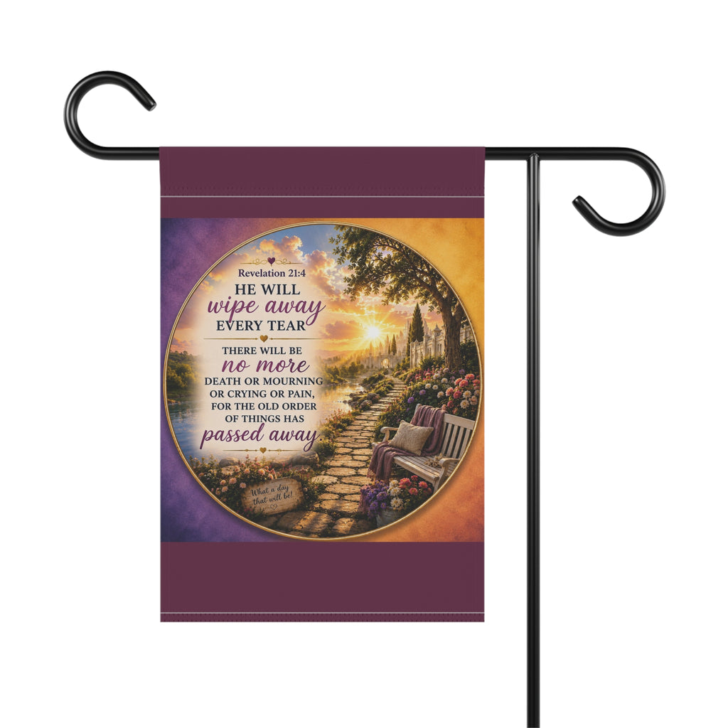 He Will Wipe Away Every Tear Garden Flag | Revelation 21:4 Inspirational Outdoor Banner | Christian Garden Decor