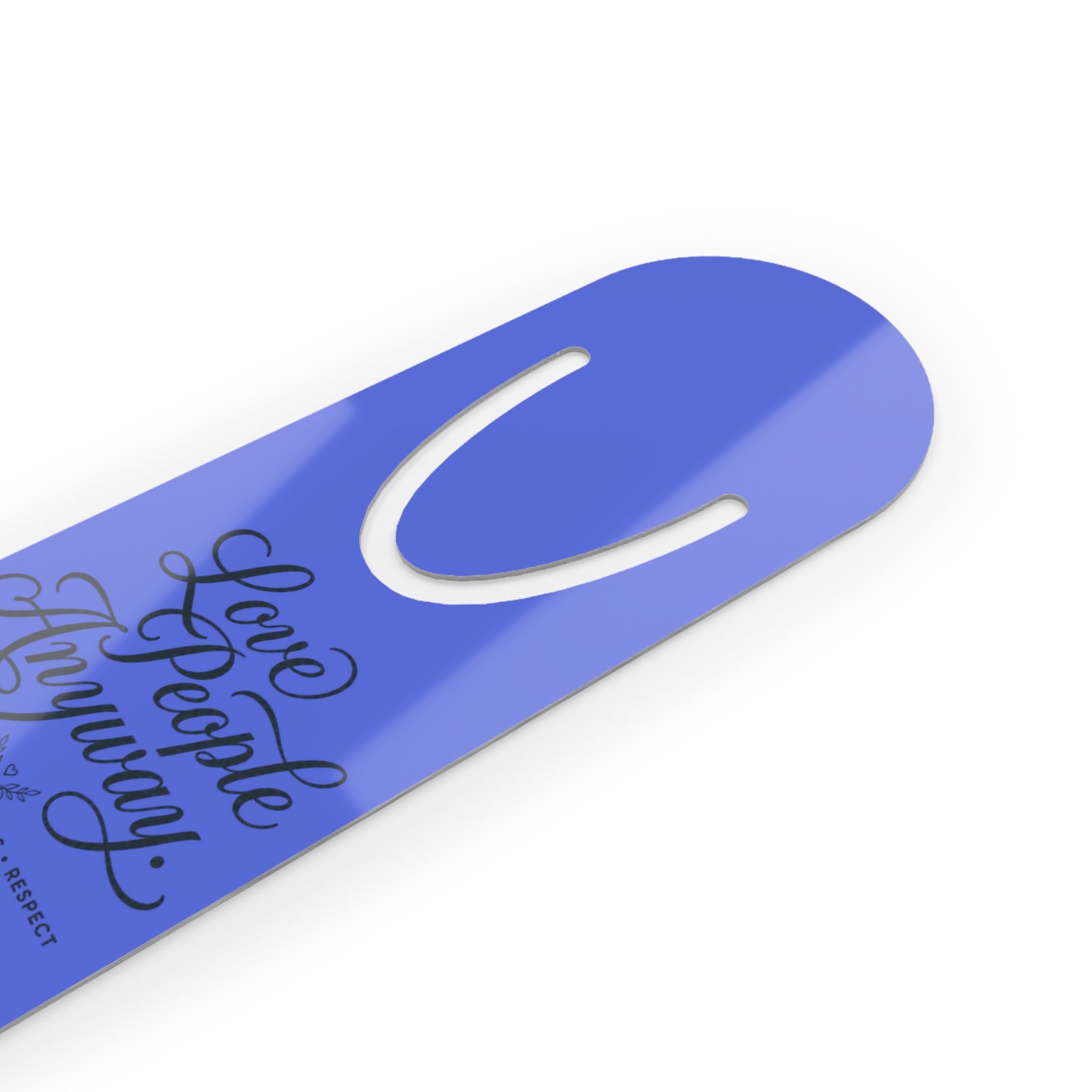 Inspirational aluminum bookmark featuring the message “Love People Anyway” with vibrant artwork, brushed metal backing, rounded edges, and secure page-holding slot for books, journals, and devotionals.