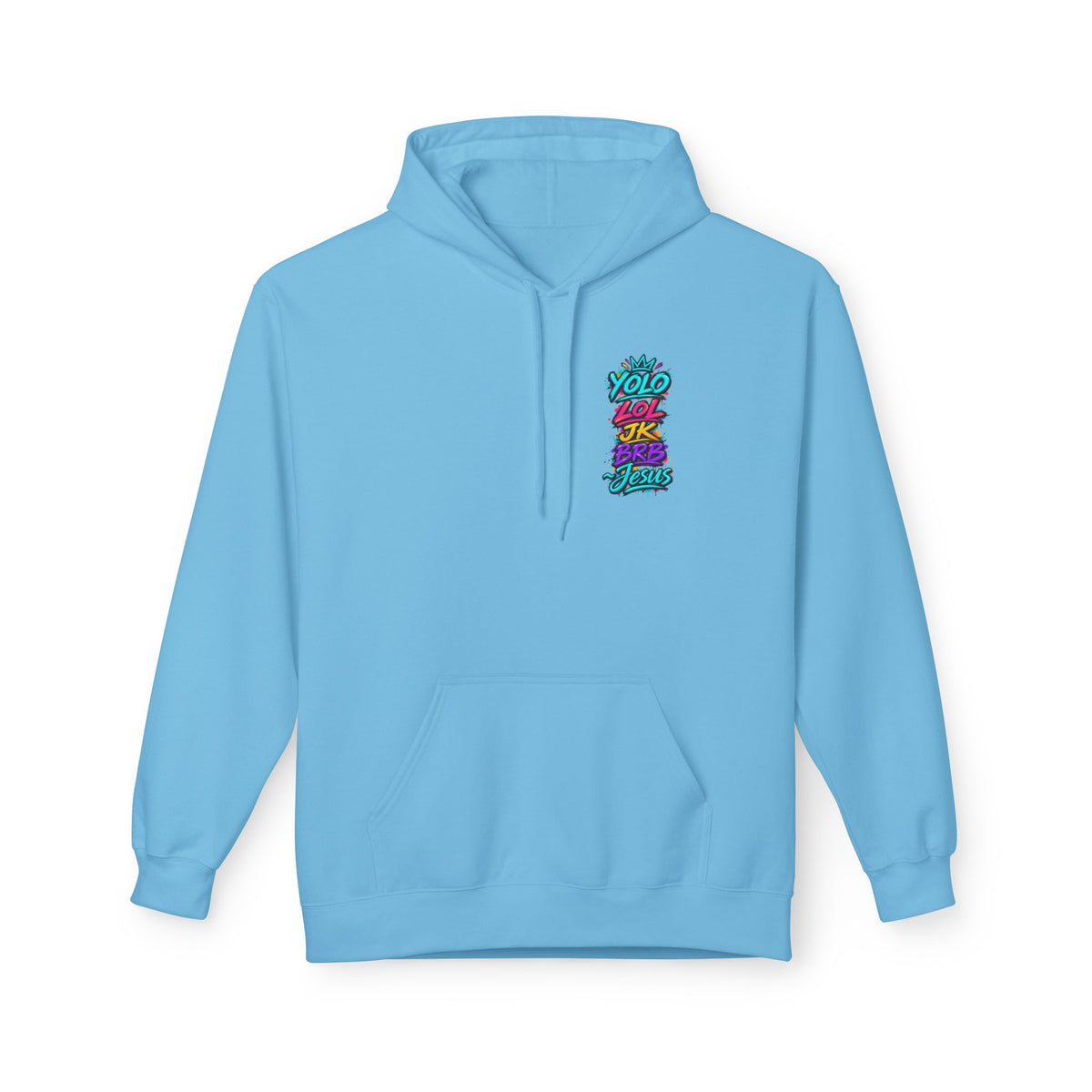A light blue pullover hoodie with a small colorful graphic on the left chest that reads 'yolo, lol, jk, brb-jesus' in stylized lettering, displayed on a clean white background.