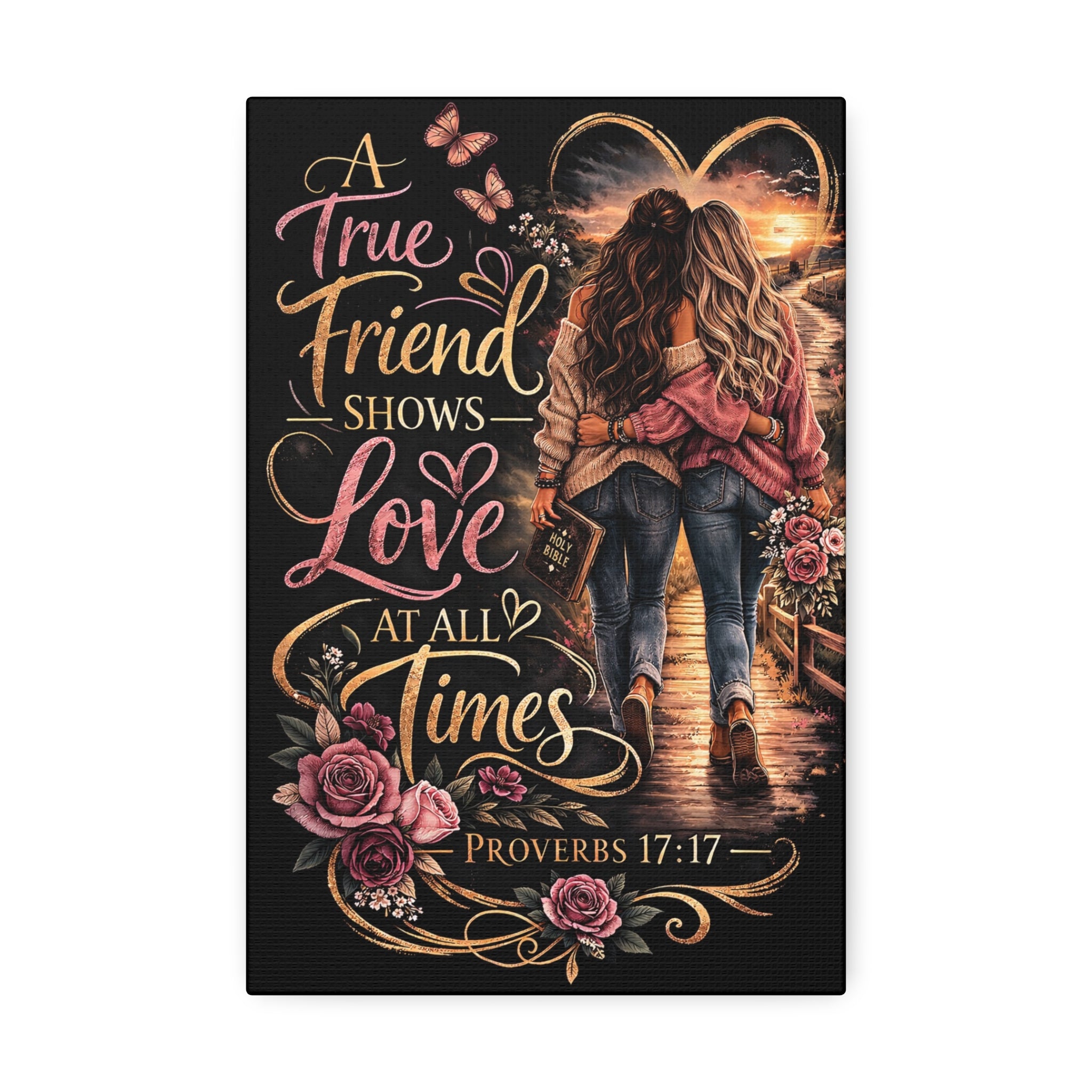 Friendship Canvas Wall Art – “A True Friend Shows Love at All Times” Proverbs 17:17 | Christian Friendship Decor