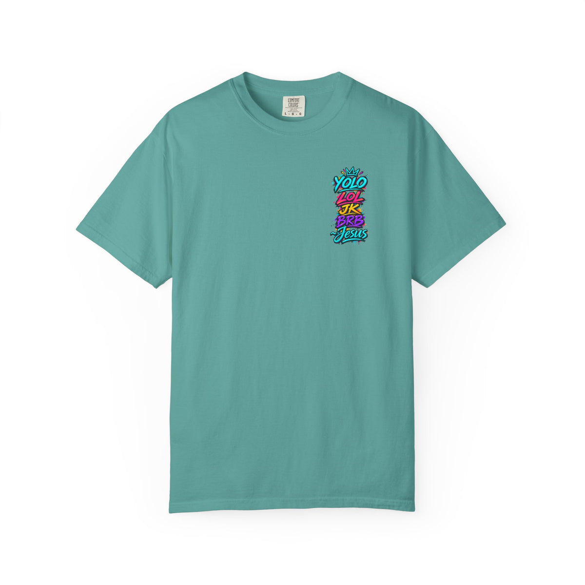 YOLO LOL JK BRB Jesus T-Shirt | Neon Christian Graffiti Comfort Colors Tee| Unisex