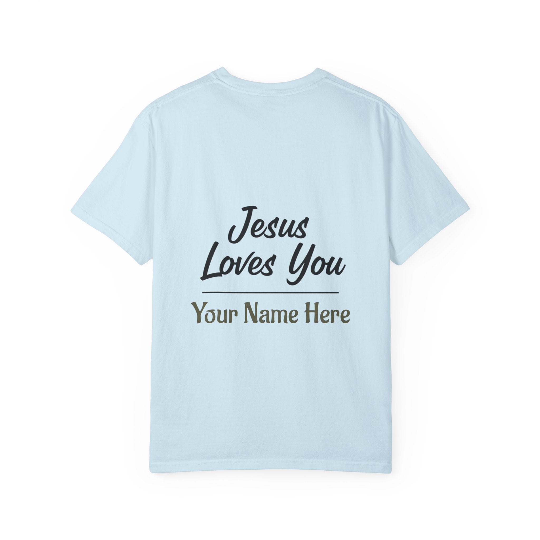 Jesus Loves You Personalized Faith T-Shirt — Custom Back Christian Graphic Tee