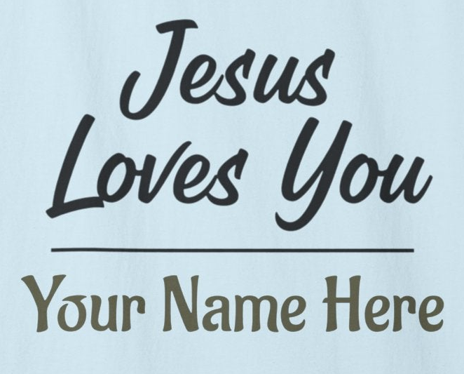 Jesus Loves You Personalized Faith T-Shirt — Custom Back Christian Graphic Tee