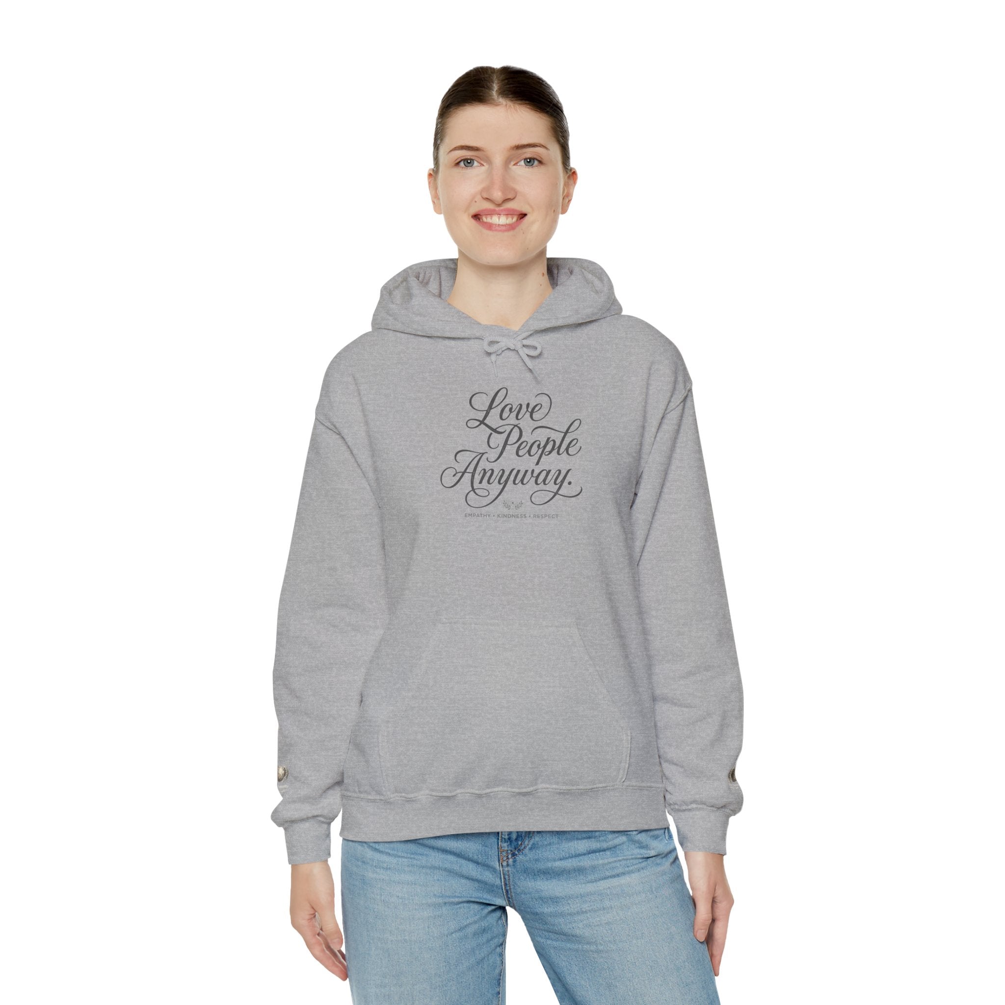 “Love People Anyway” Hoodie – Inspirational Script Graphic Sweatshirt | Compassion Message Pullover