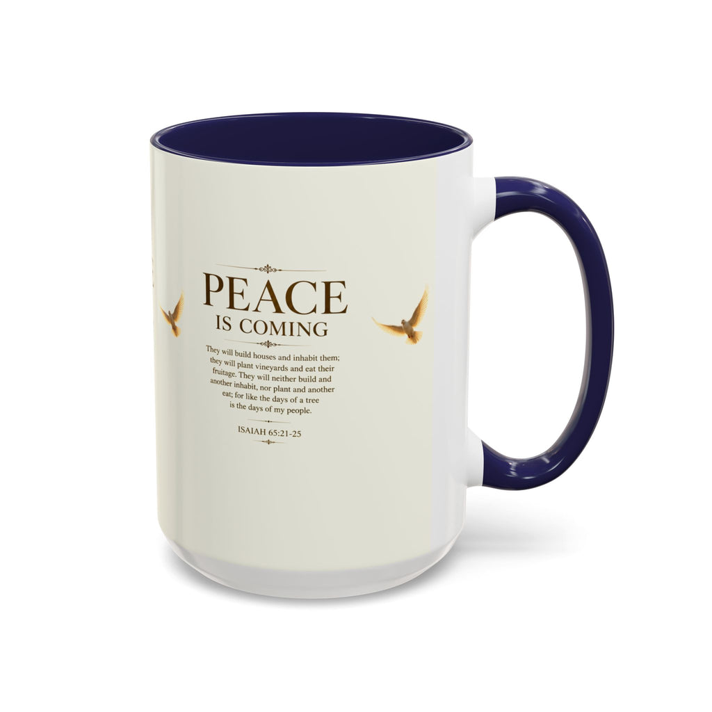 Peace Is Coming Accent Coffee Mug | Isaiah 65:21-25 Christian Mug | Inspirational Faith Gift