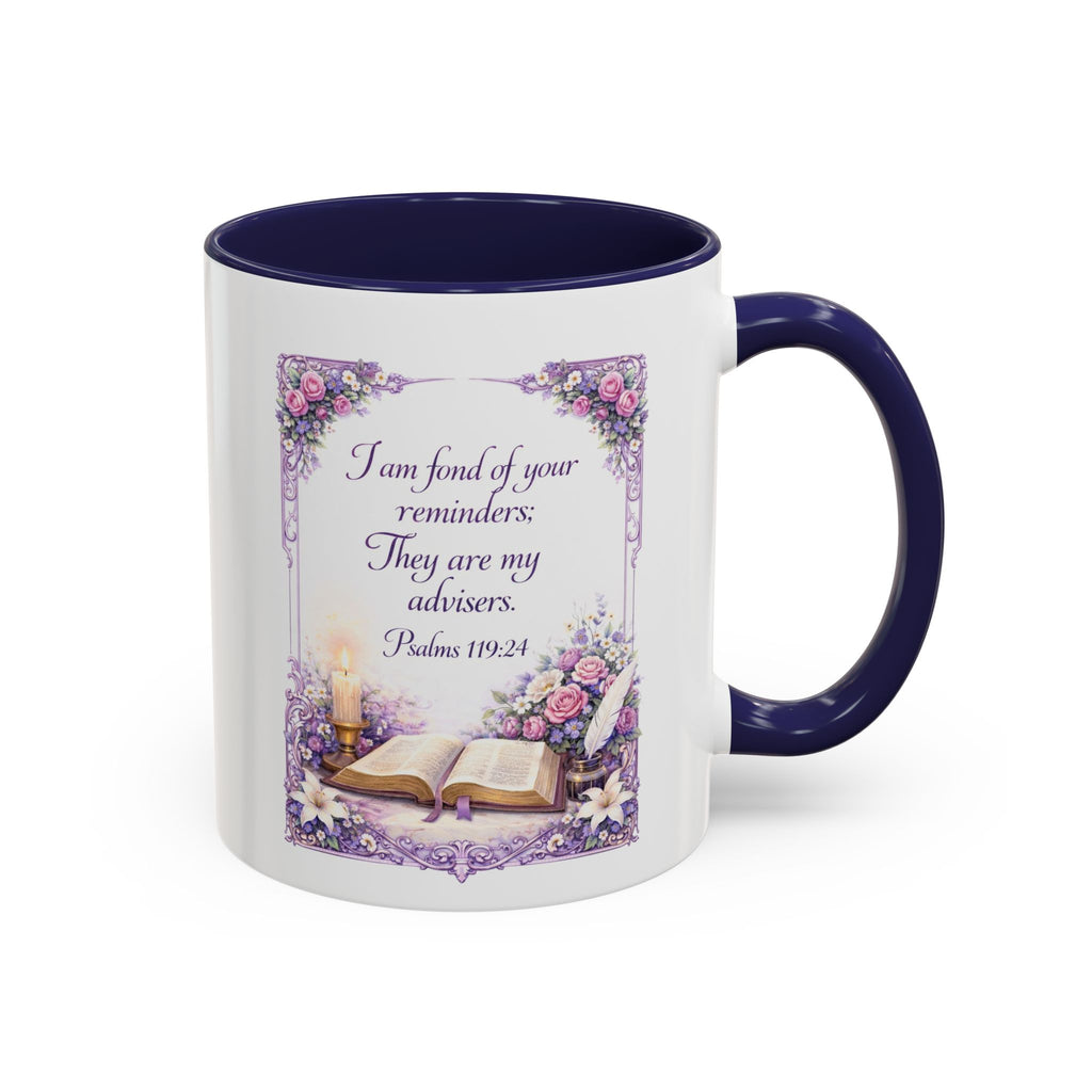 Psalms 119:24 Coffee Mug | I Am Fond of Your Reminders Mug | Inspirational Christian Gift