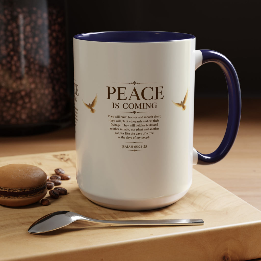 Peace Is Coming Accent Coffee Mug | Isaiah 65:21-25 Christian Mug | Inspirational Faith Gift