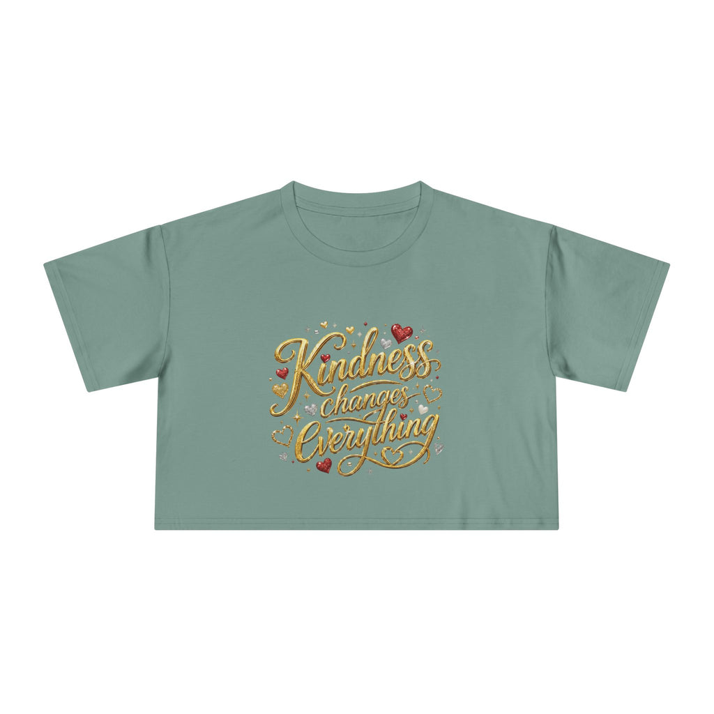 Kindness Changes Everything Crop Tee | Inspirational Women’s Cropped T-Shirt | Soft Casual Graphic Top