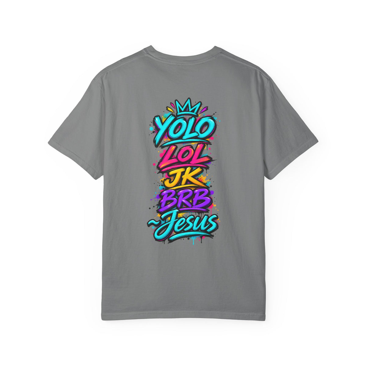 YOLO LOL JK BRB Jesus T-Shirt | Neon Christian Graffiti Comfort Colors Tee| Unisex