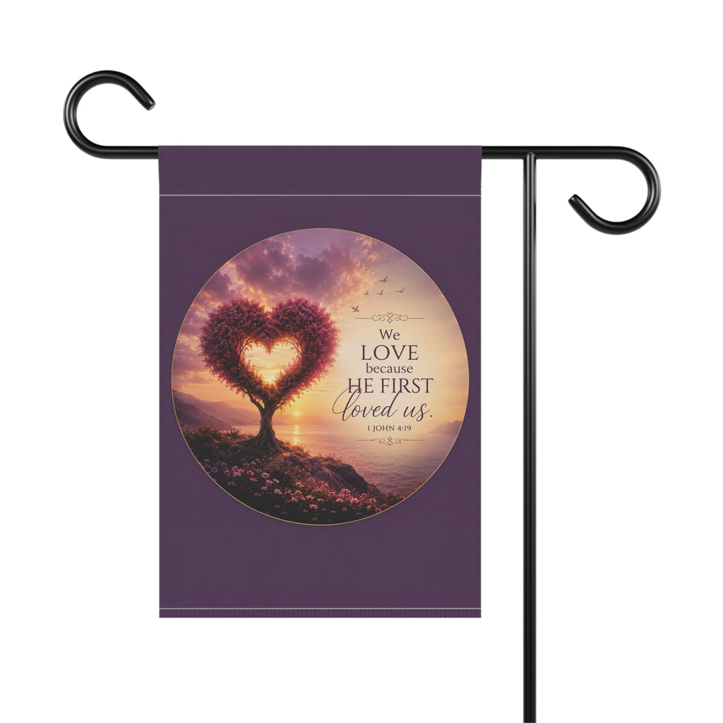 We Love Because He First Loved Us Garden Flag | Heart Tree Scripture Banner | Christian Outdoor Decor