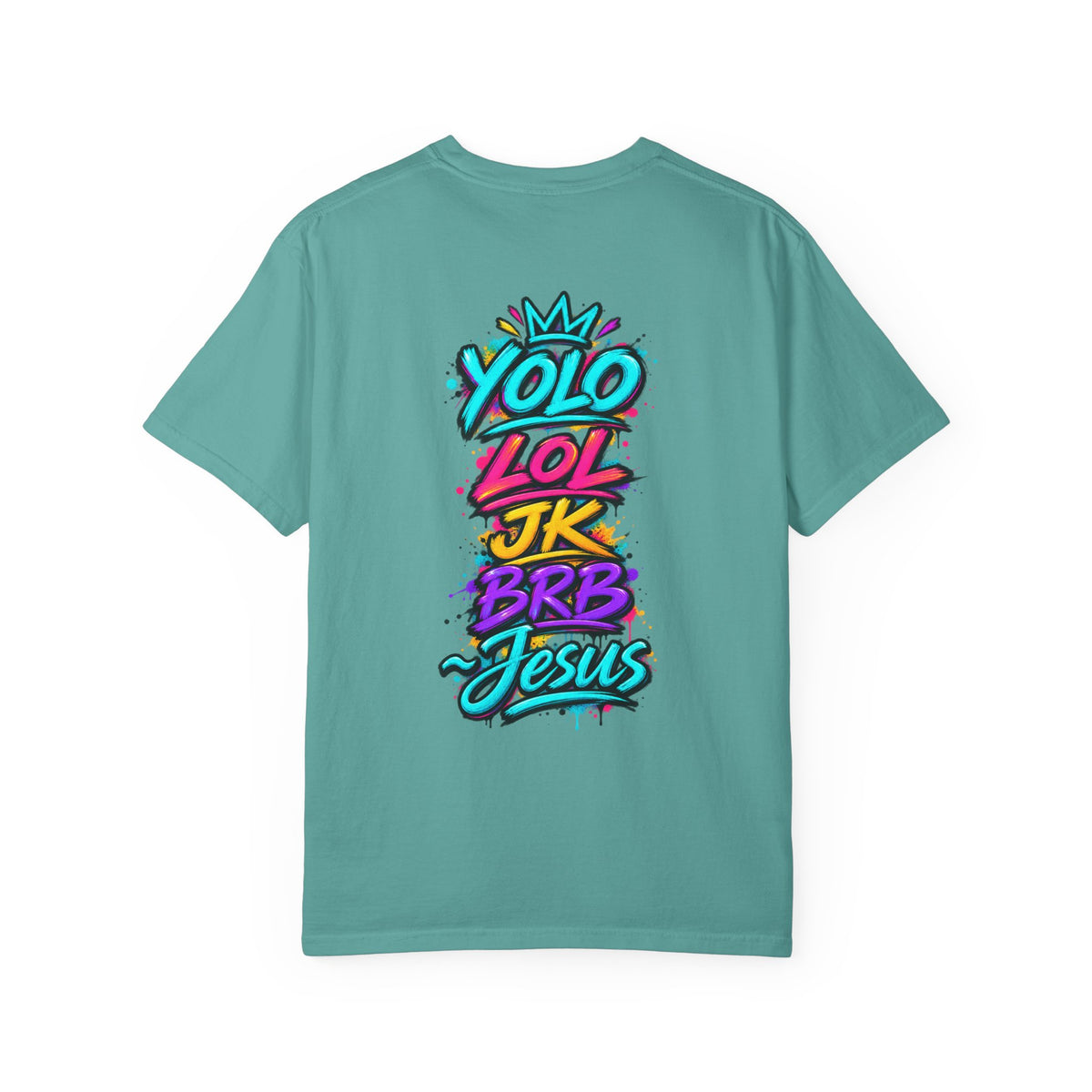 YOLO LOL JK BRB Jesus T-Shirt | Neon Christian Graffiti Comfort Colors Tee| Unisex