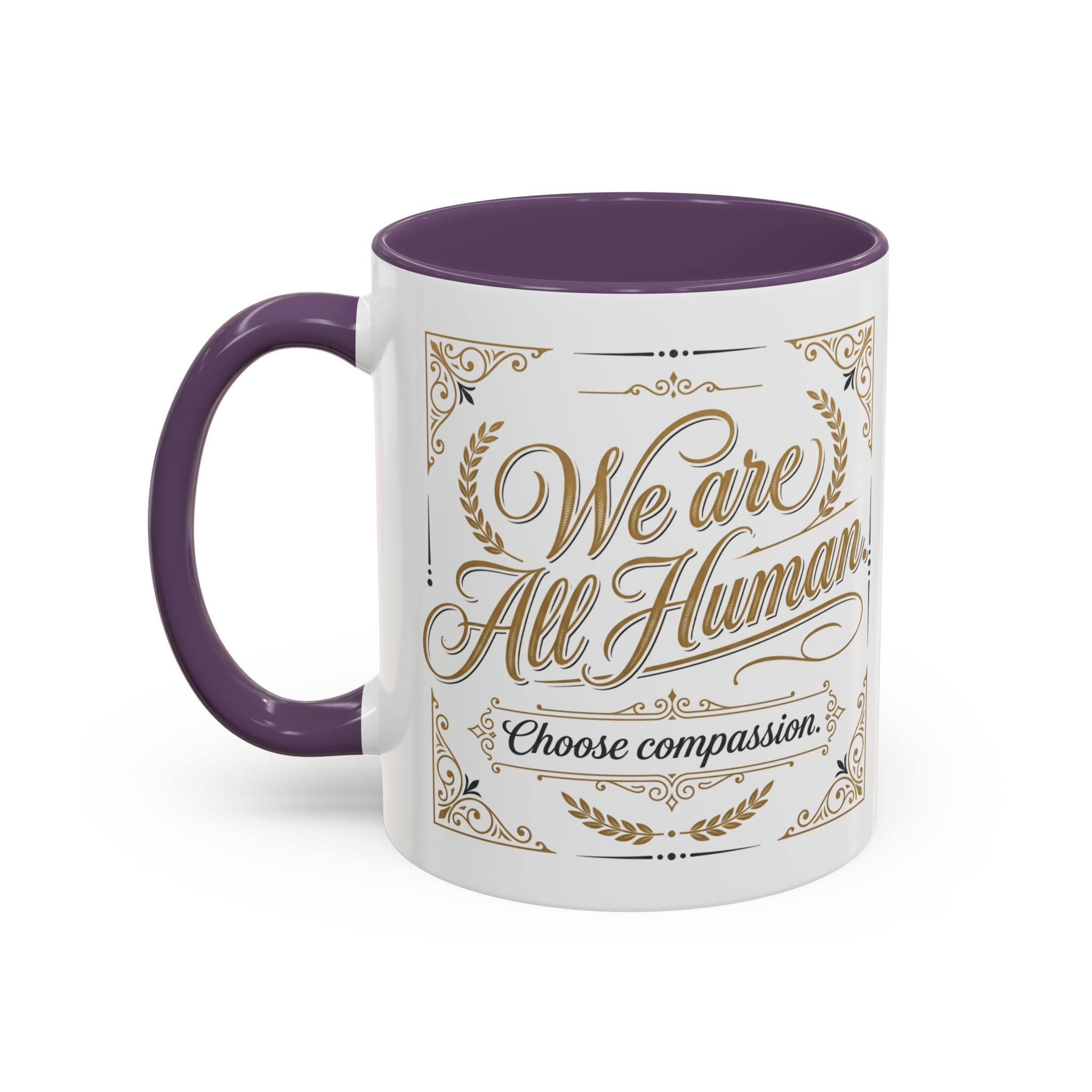 We Are All Human Coffee Mug | Choose Compassion Mug | Inspirational Ceramic Accent Mug