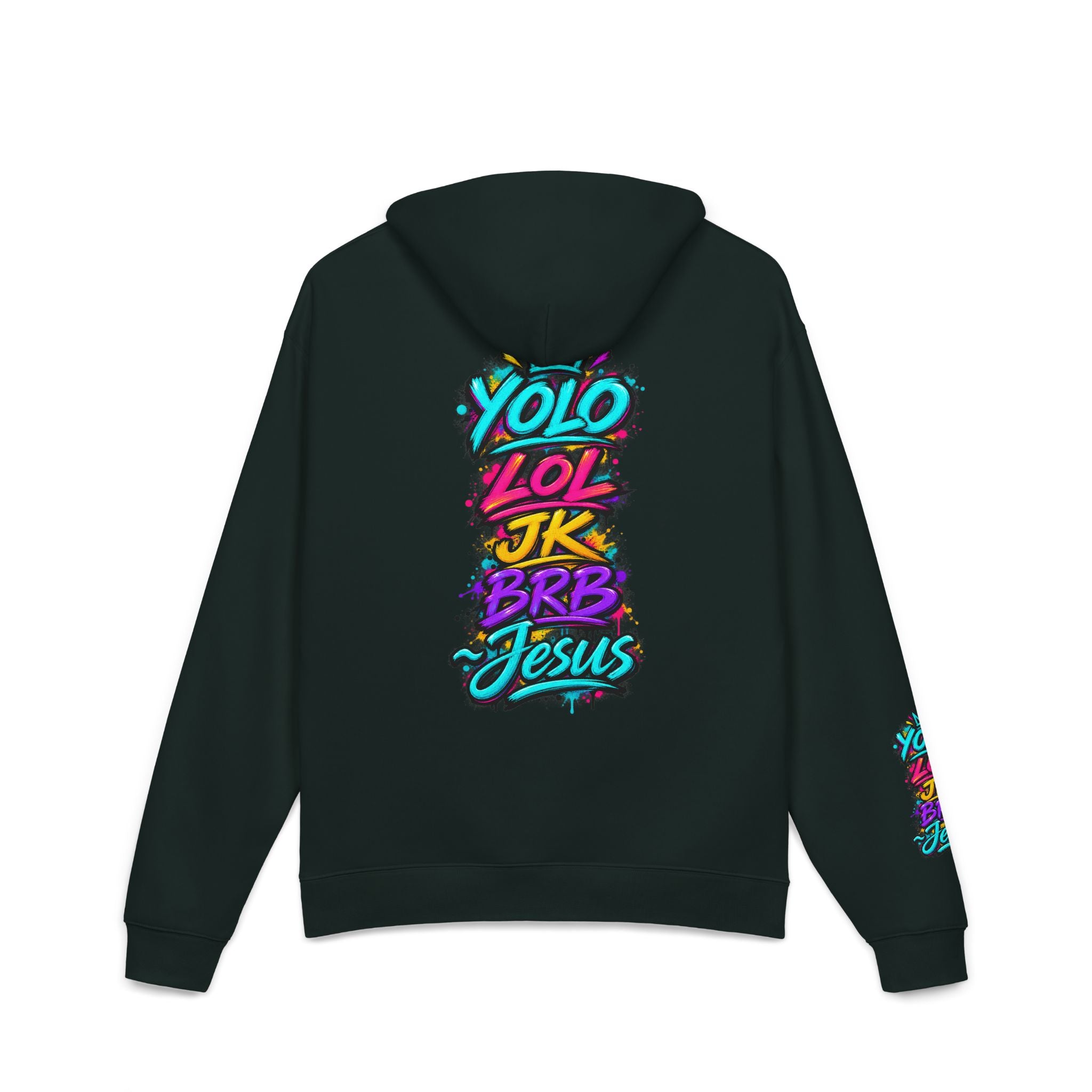 Relaxed Green unisex pullover hoodie featuring colorful neon YOLO LOL JK BRB ~Jesus graffiti lettering, with a large back design and coordinating smaller chest and sleeve graphics.