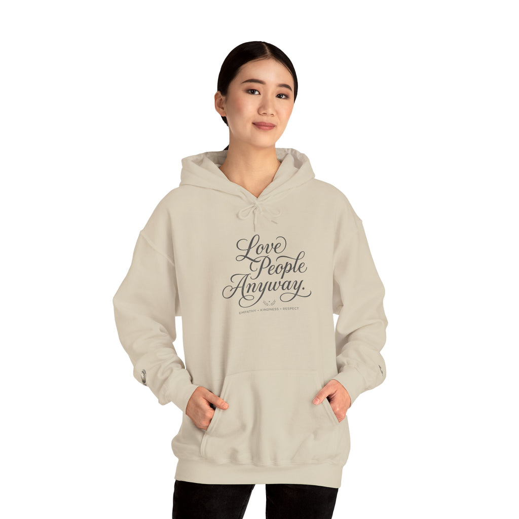 “Love People Anyway” Hoodie – Inspirational Script Graphic Sweatshirt | Compassion Message Pullover