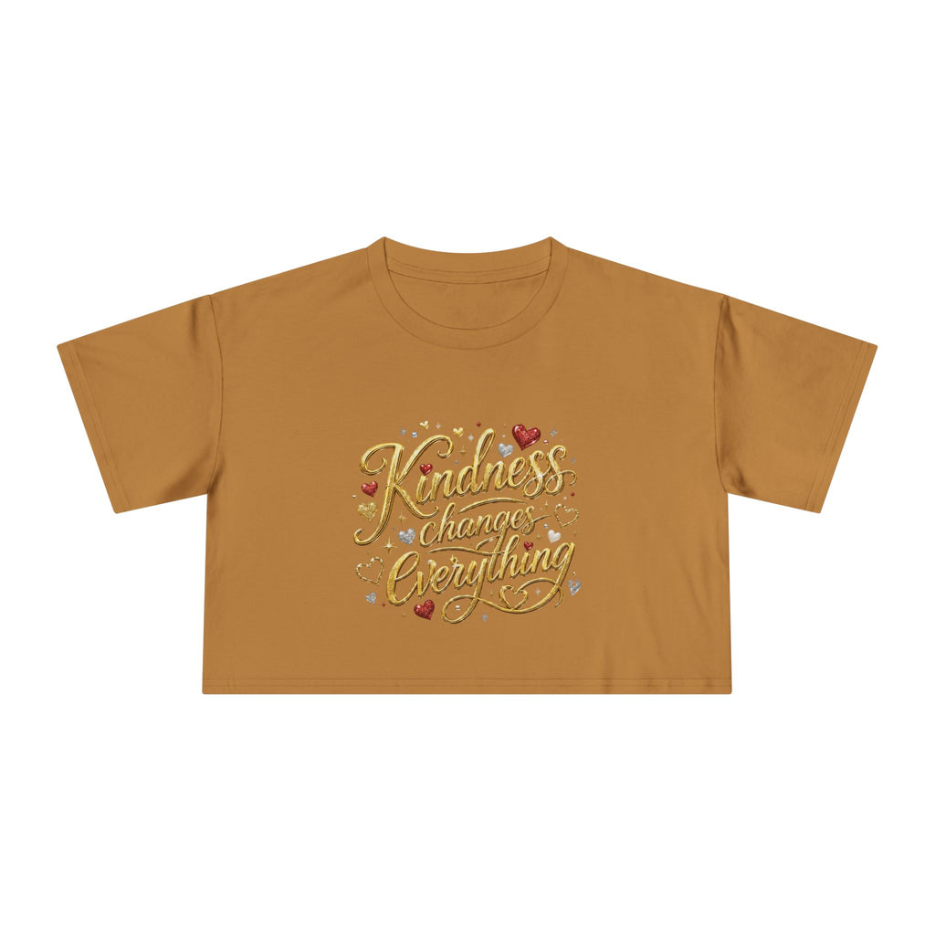 Kindness Changes Everything Crop Tee | Inspirational Women’s Cropped T-Shirt | Soft Casual Graphic Top