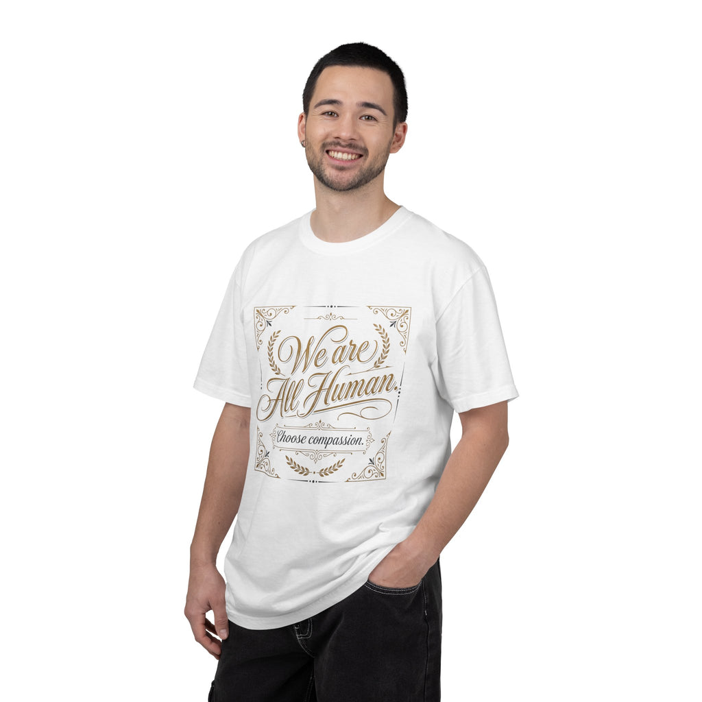 We Are All Human T-Shirt – “Choose Compassion” Inspirational Graphic Tee