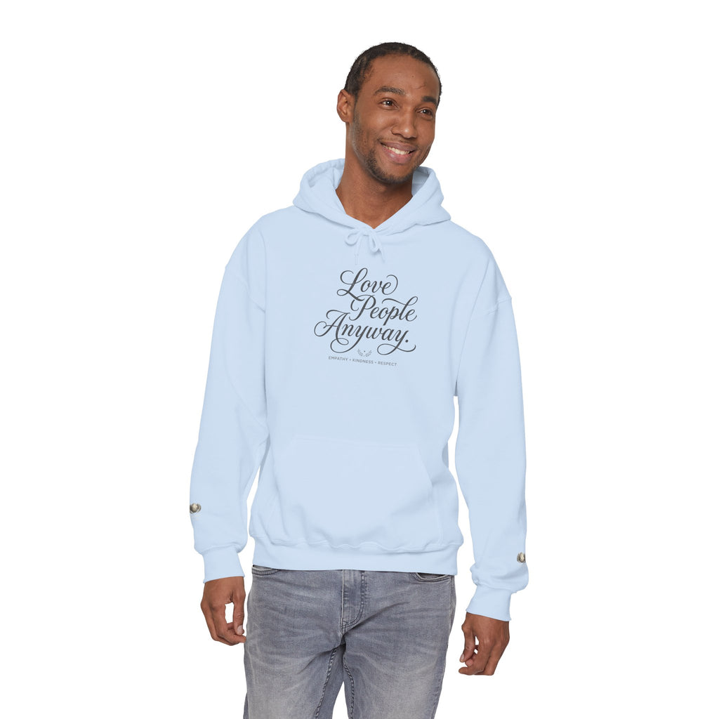 “Love People Anyway” Hoodie – Inspirational Script Graphic Sweatshirt | Compassion Message Pullover