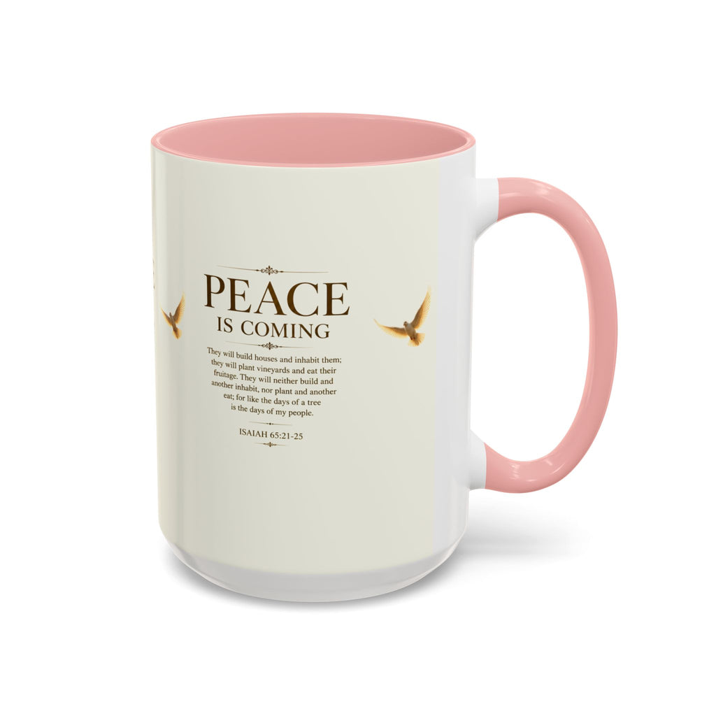 Peace Is Coming Accent Coffee Mug | Isaiah 65:21-25 Christian Mug | Inspirational Faith Gift