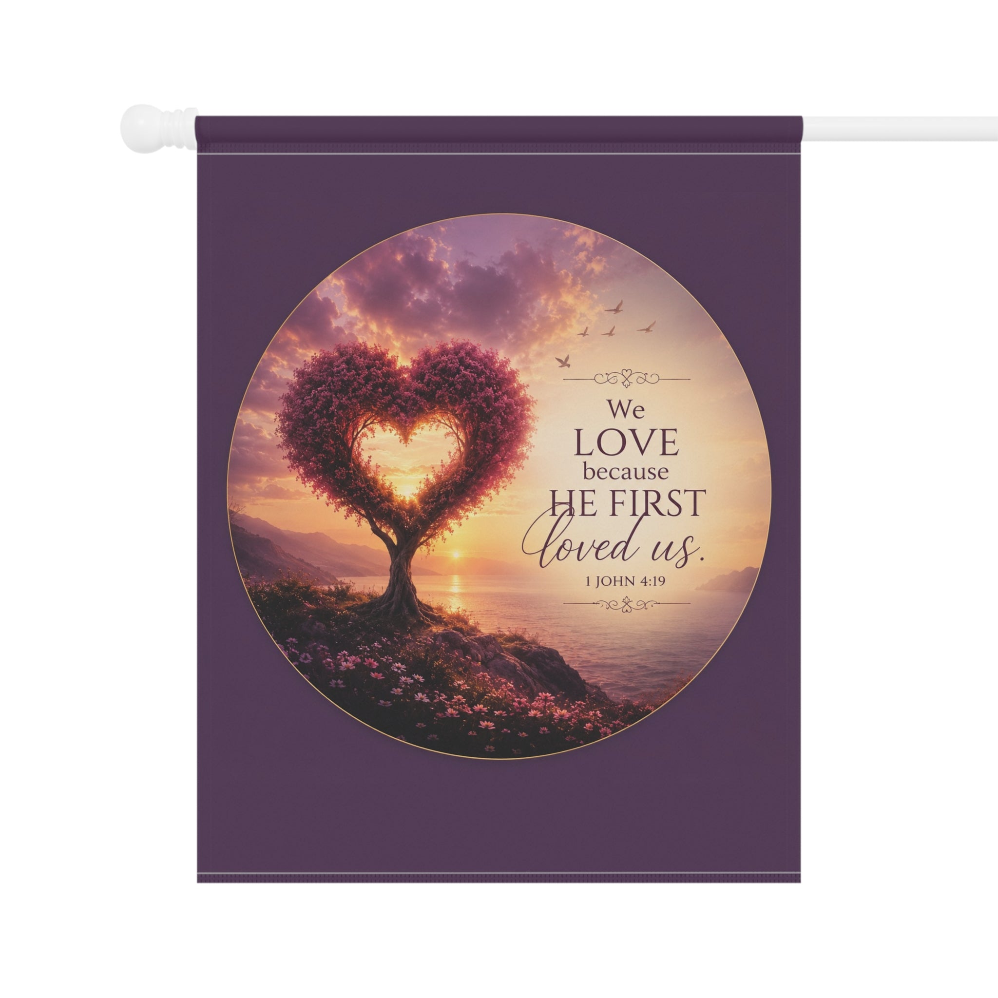 We Love Because He First Loved Us Garden Flag | Heart Tree Scripture Banner | Christian Outdoor Decor