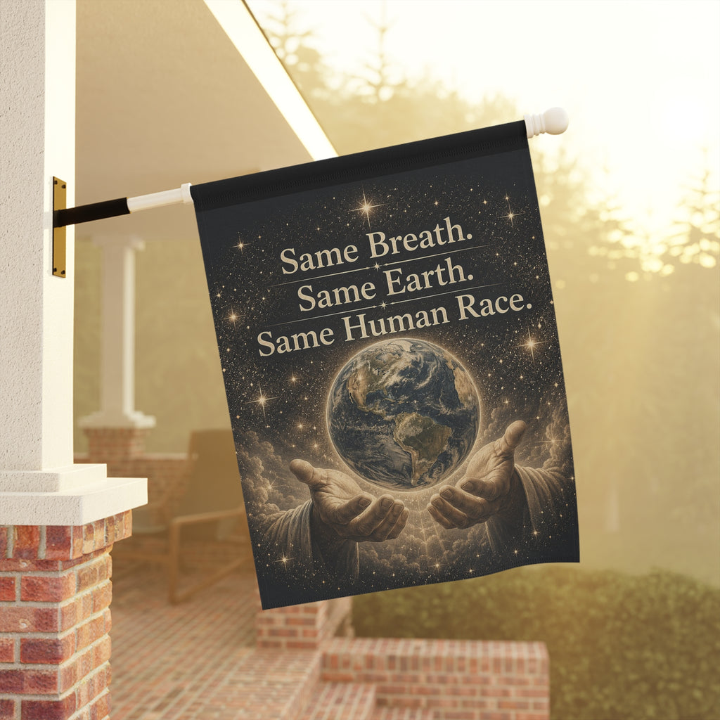 Garden Flag - "Same Breath. Same Earth. Same Human Race." Inspirational Earth Unity Yard Banner