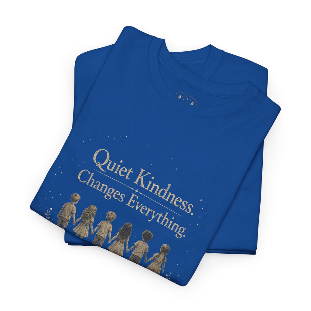 Kindness Graphic Tee – “Quiet Kindness Changes Everything” Inspirational T-Shirt