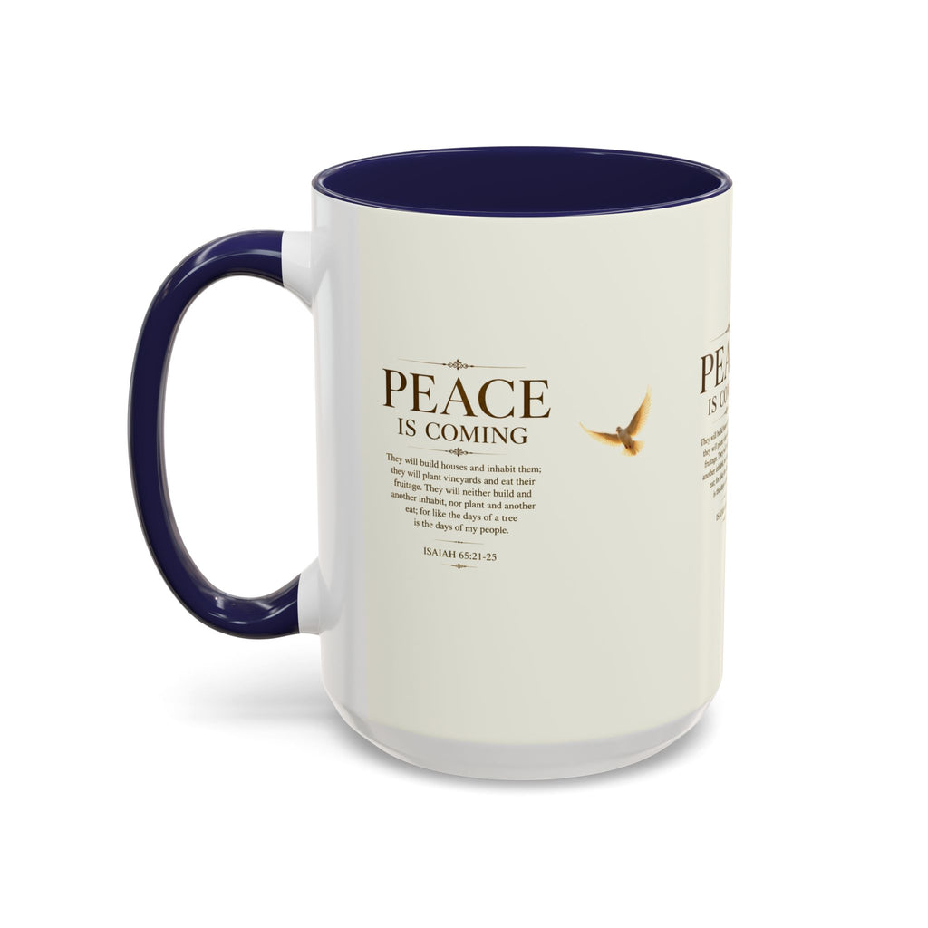 Peace Is Coming Accent Coffee Mug | Isaiah 65:21-25 Christian Mug | Inspirational Faith Gift