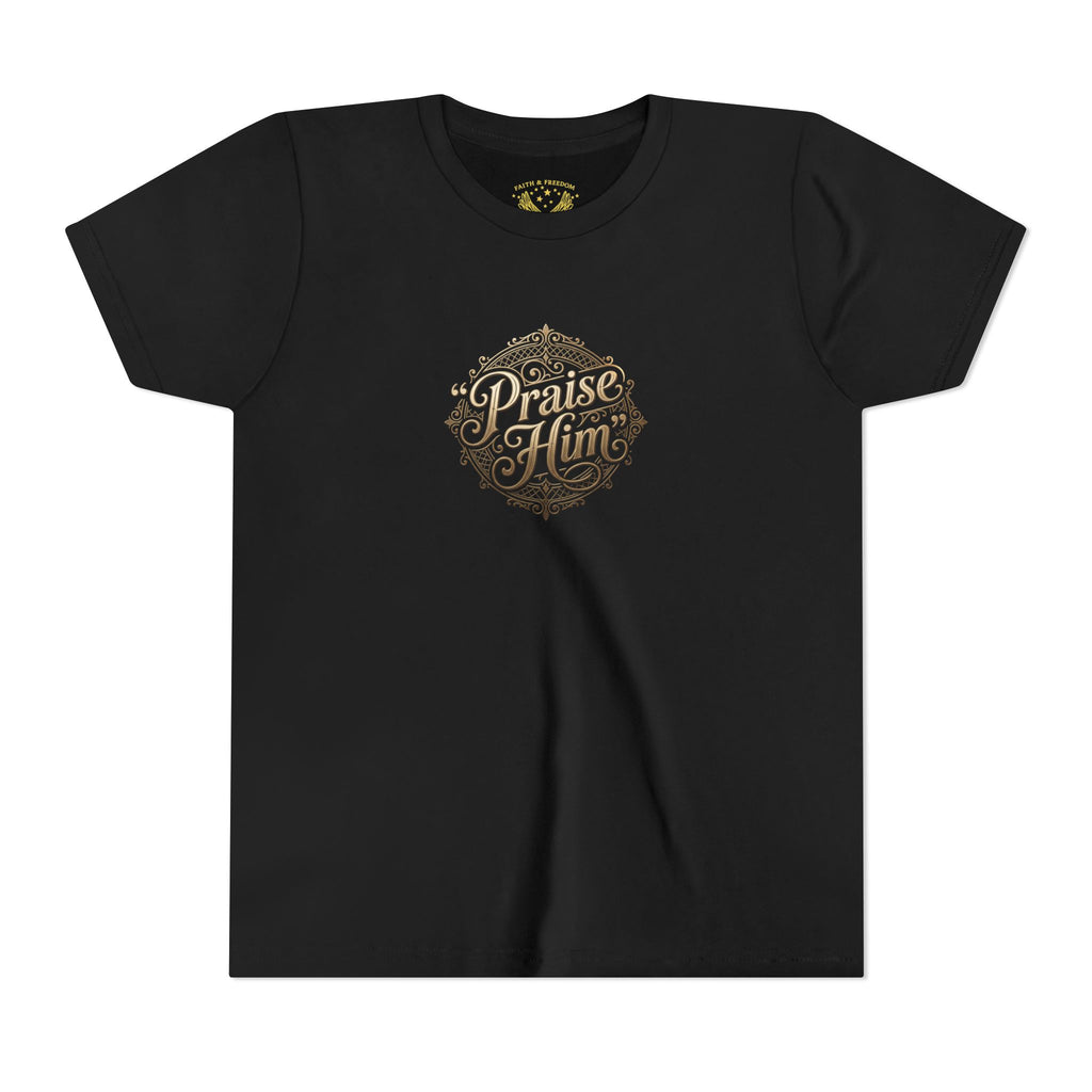 Praise Him Psalms 34:1 Youth T-Shirt | Christian Kids Faith Tee | Inspirational Youth Apparel