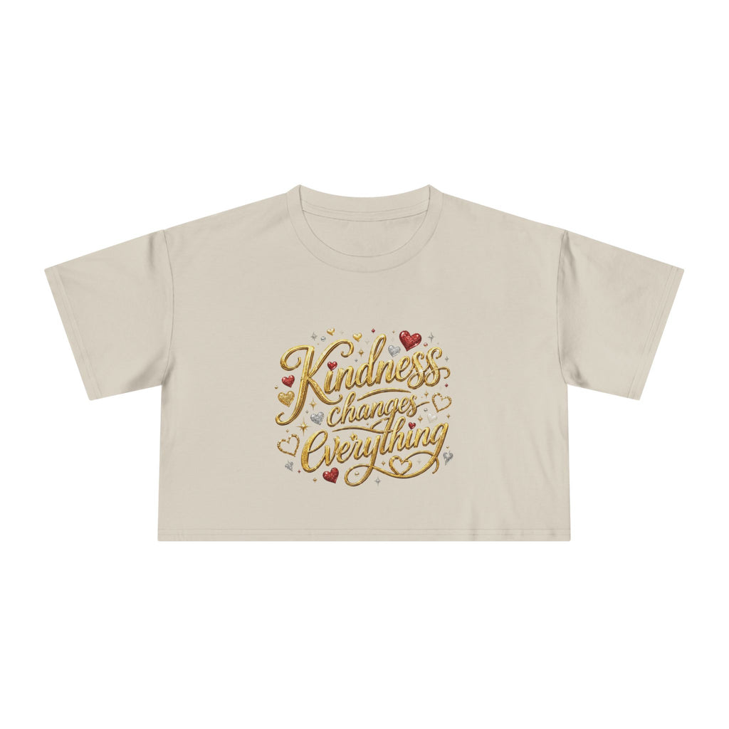 Kindness Changes Everything Crop Tee | Inspirational Women’s Cropped T-Shirt | Soft Casual Graphic Top