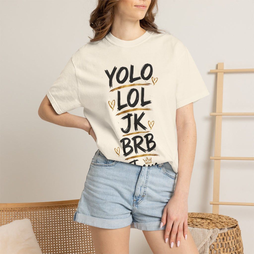 YOLO LOL JK BRB ~Jesus T-Shirt | Comfort Colors® Christian Graphic Tee