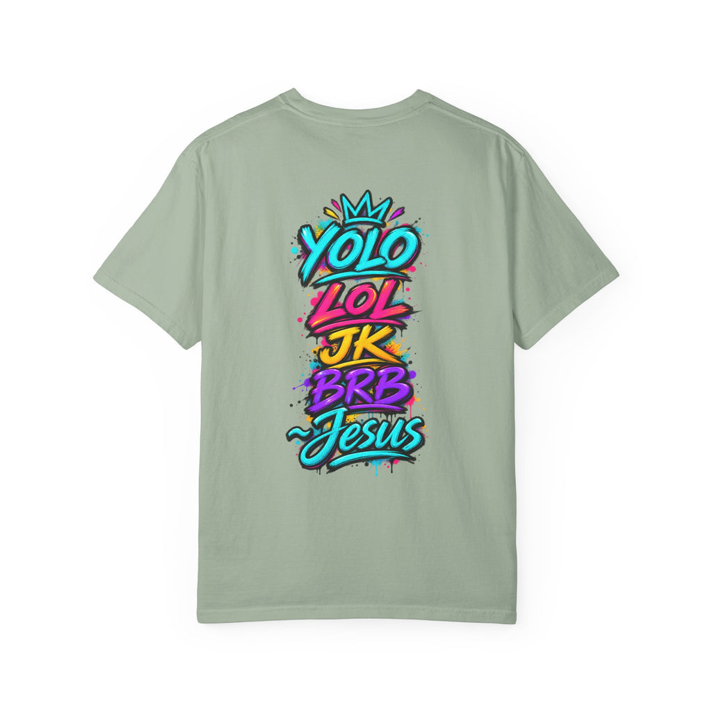 YOLO LOL JK BRB Jesus T-Shirt | Neon Christian Graffiti Comfort Colors Tee| Unisex