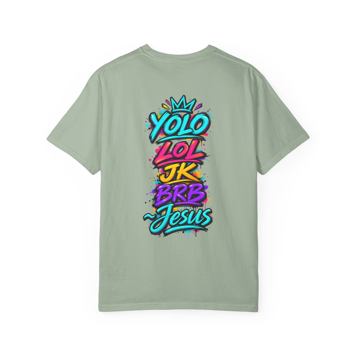 YOLO LOL JK BRB Jesus T-Shirt | Neon Christian Graffiti Comfort Colors Tee| Unisex