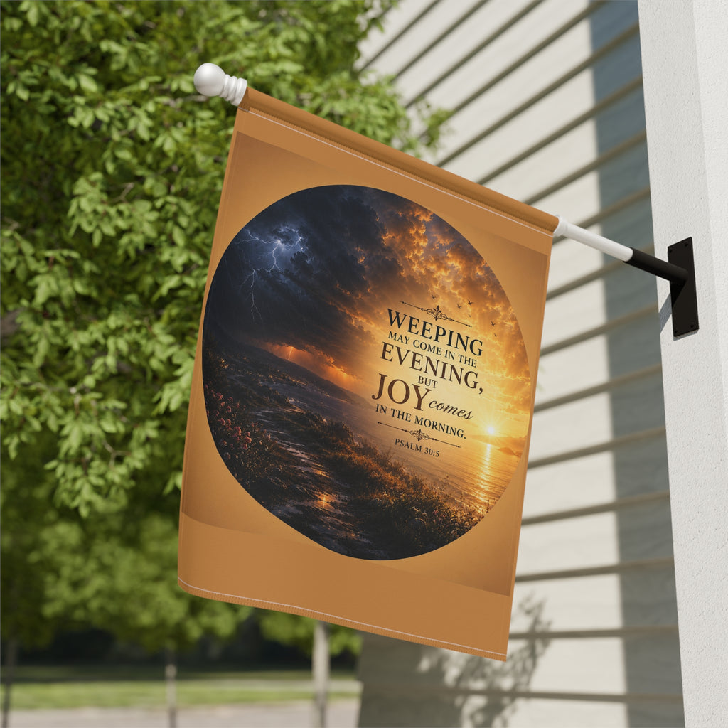 Inspirational Christian garden flag featuring a glowing sunrise over water with the scripture “Weeping May Come in the Evening, Joy Comes in the Morning” in warm gold and deep blue tones.