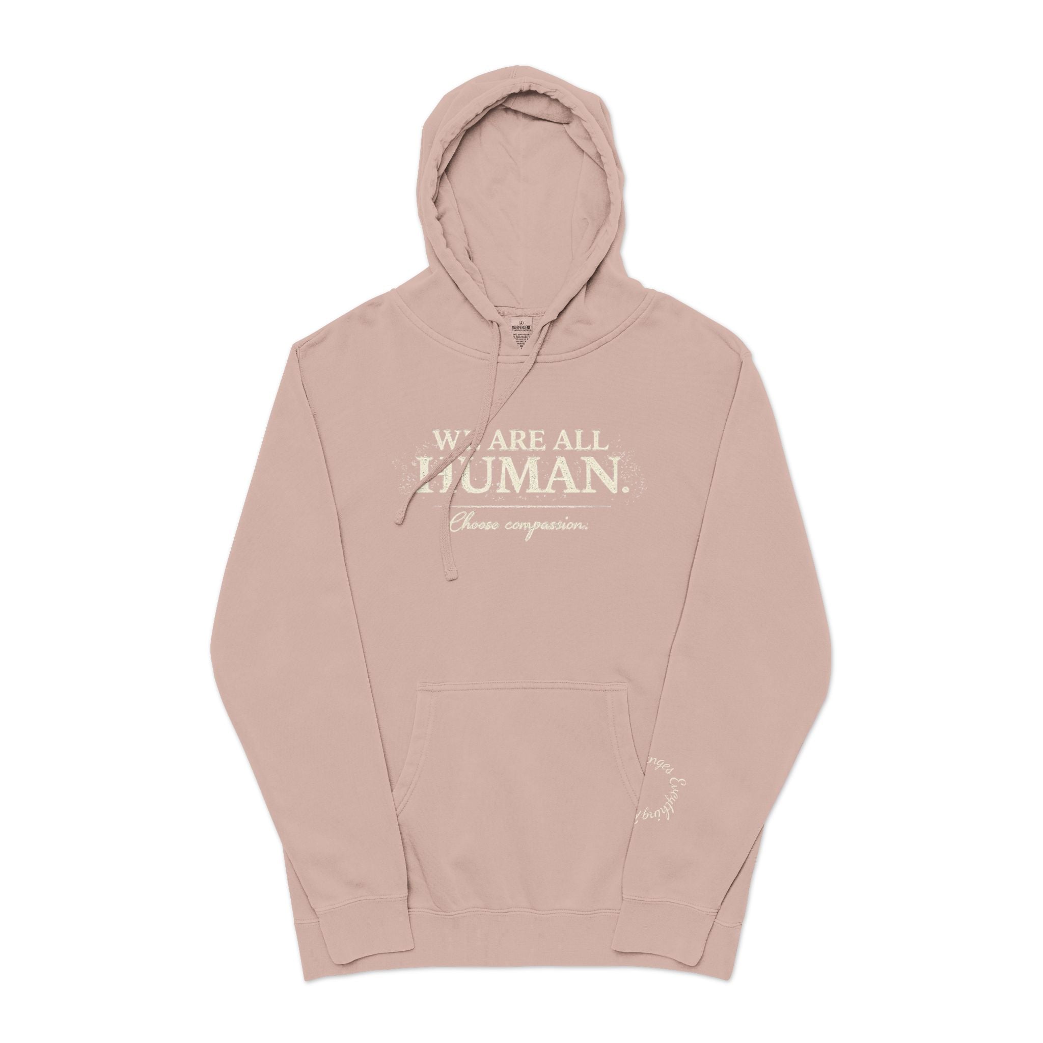 “We Are All Human” Pigment-Dyed Hoodie – Inclusive Comfort Pullover | Inspirational Minimalist Hoodie