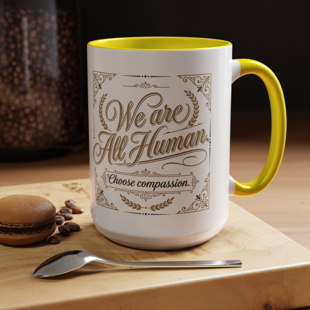 We Are All Human Coffee Mug | Choose Compassion Mug | Inspirational Ceramic Accent Mug