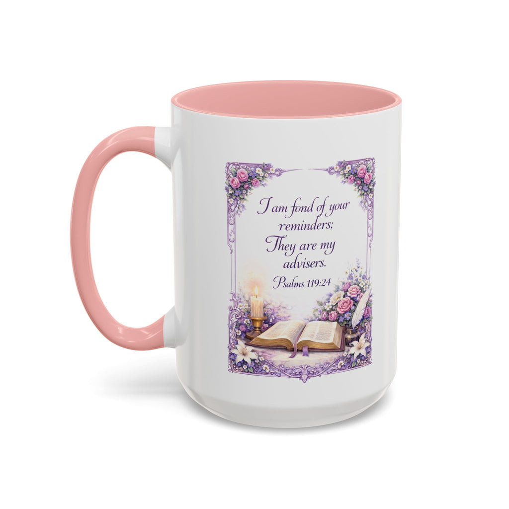 Psalms 119:24 Coffee Mug | I Am Fond of Your Reminders Mug | Inspirational Christian Gift