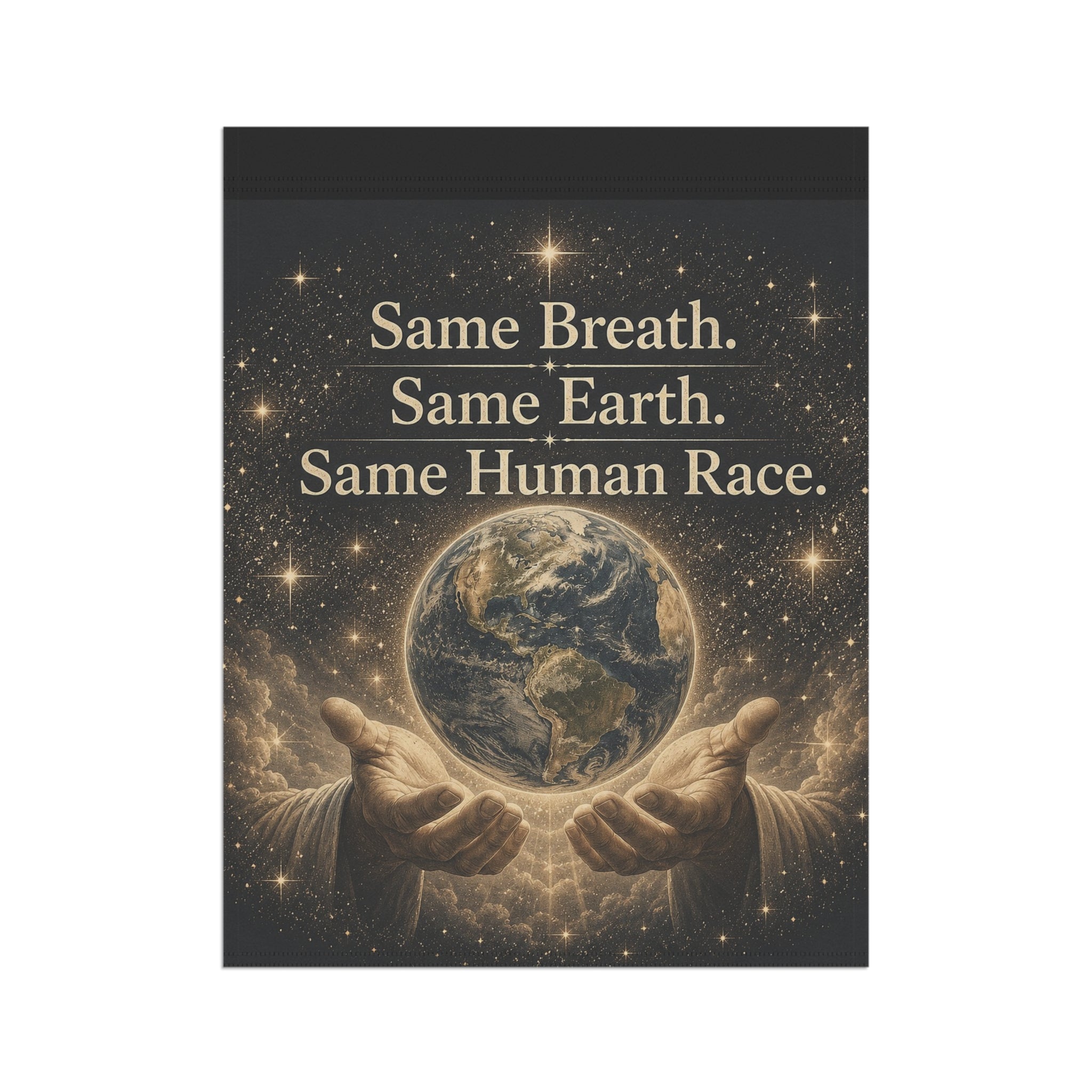 Garden Flag - "Same Breath. Same Earth. Same Human Race." Inspirational Earth Unity Yard Banner