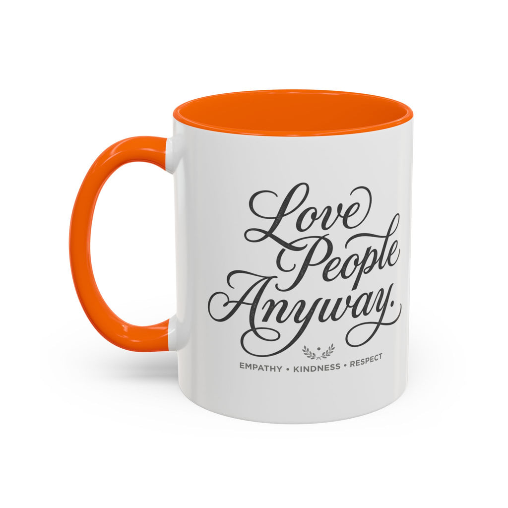 Love People Anyway Accent Coffee Mug | Inspirational Ceramic Mug | Faith Freedom Creations