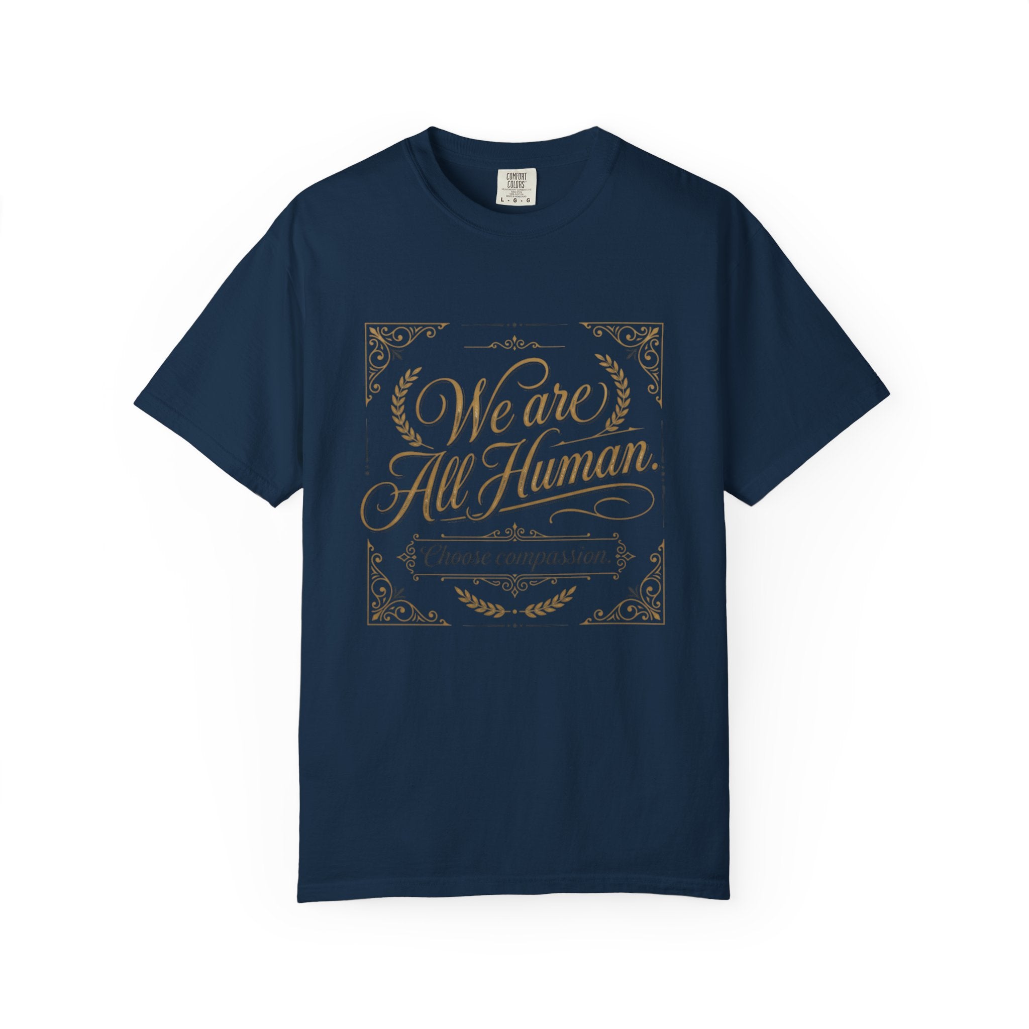 We Are All Human T-Shirt – “Choose Compassion” Inspirational Graphic Tee