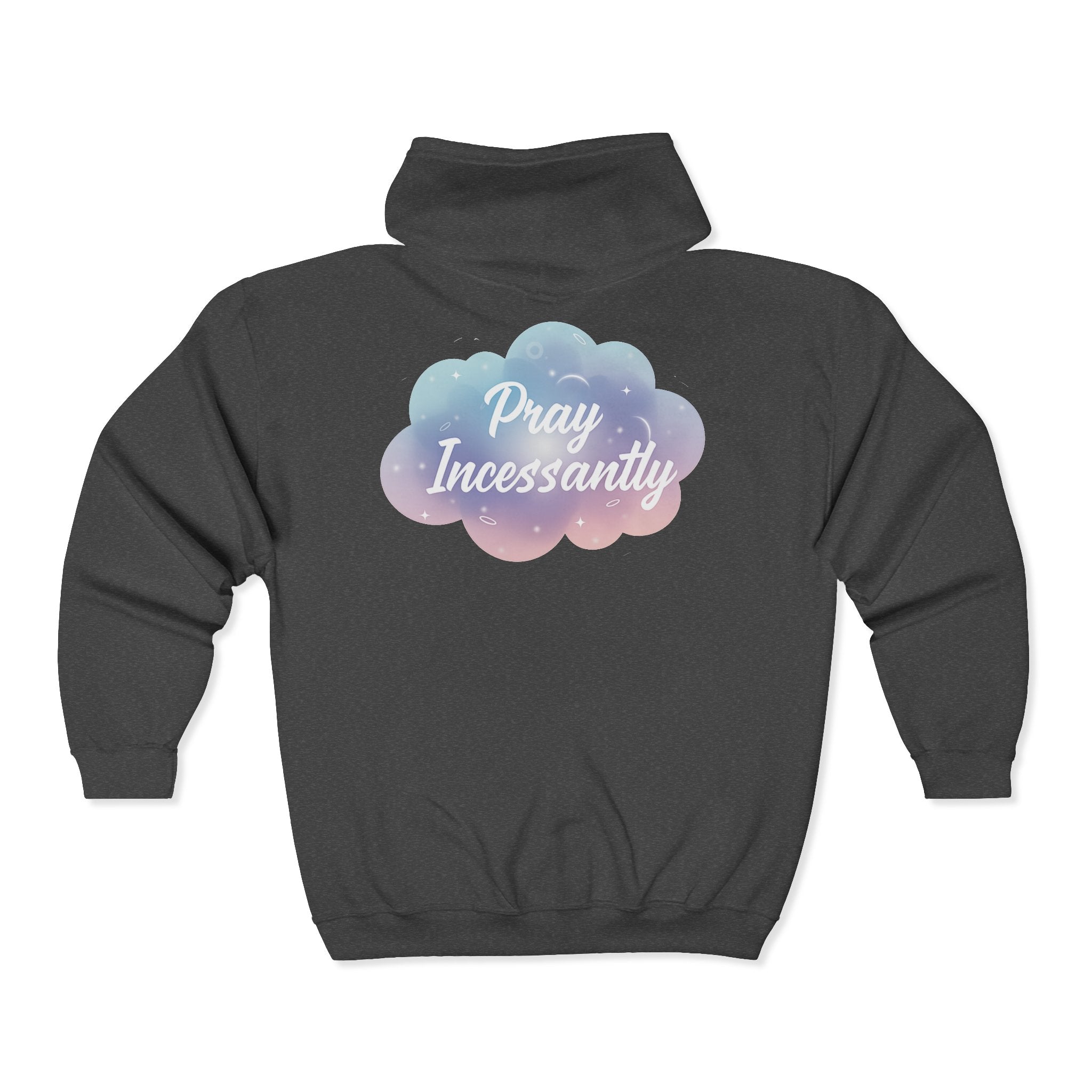 Pray Incessantly Zip Hoodie — Pastel Cloud Faith Sweatshirt