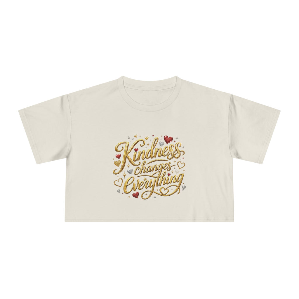 Kindness Changes Everything Crop Tee | Inspirational Women’s Cropped T-Shirt | Soft Casual Graphic Top