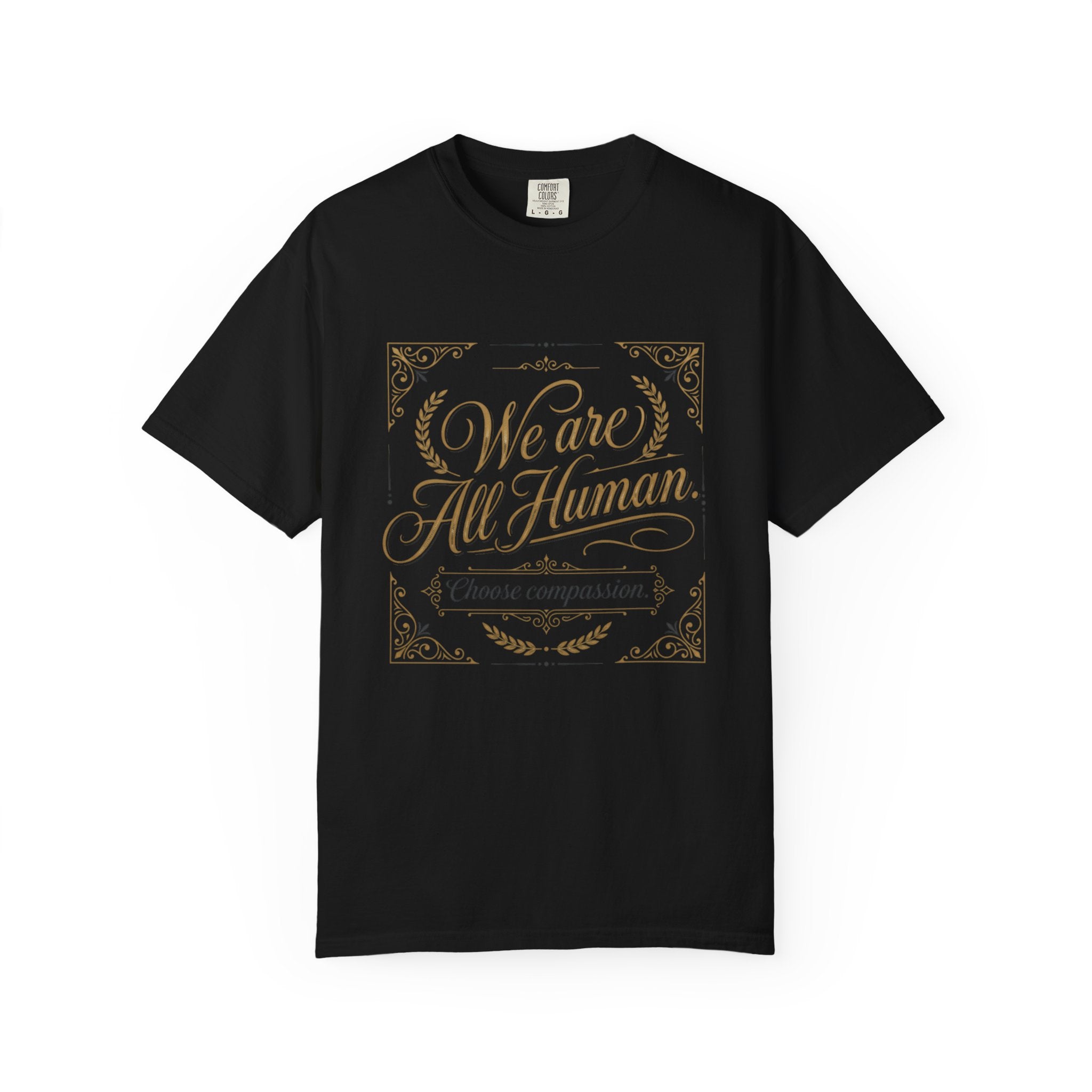 We Are All Human T-Shirt – “Choose Compassion” Inspirational Graphic Tee