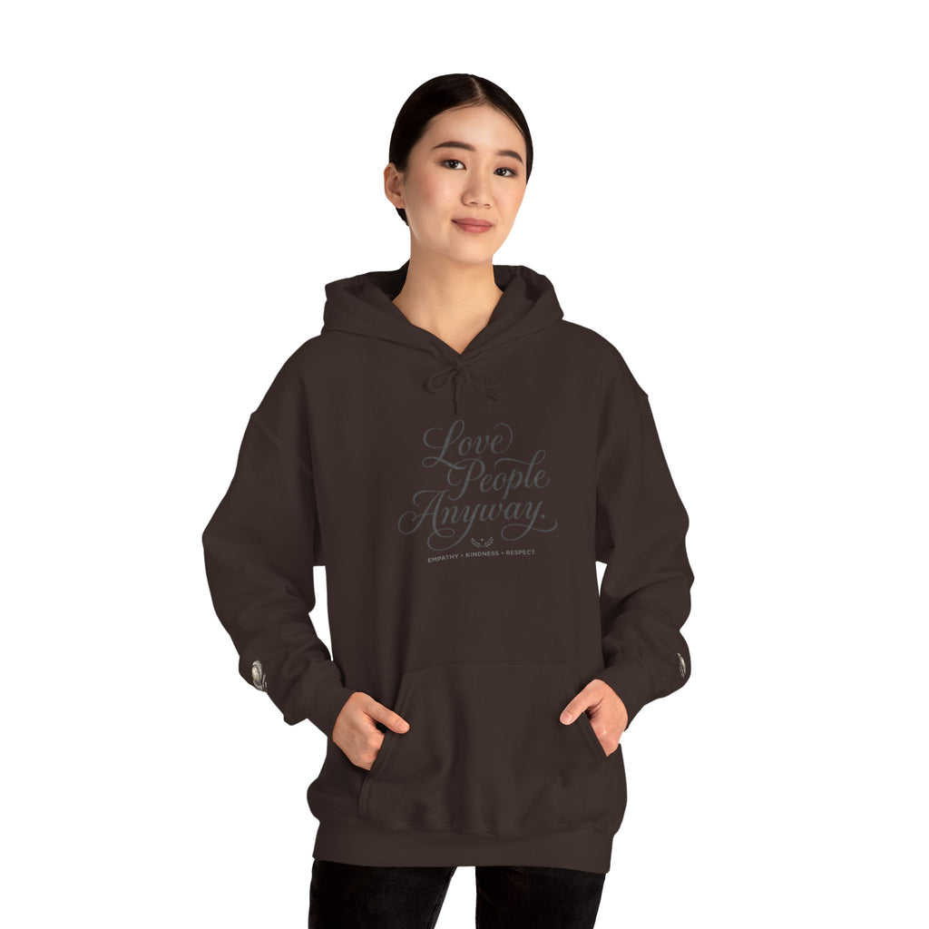 “Love People Anyway” Hoodie – Inspirational Script Graphic Sweatshirt | Compassion Message Pullover