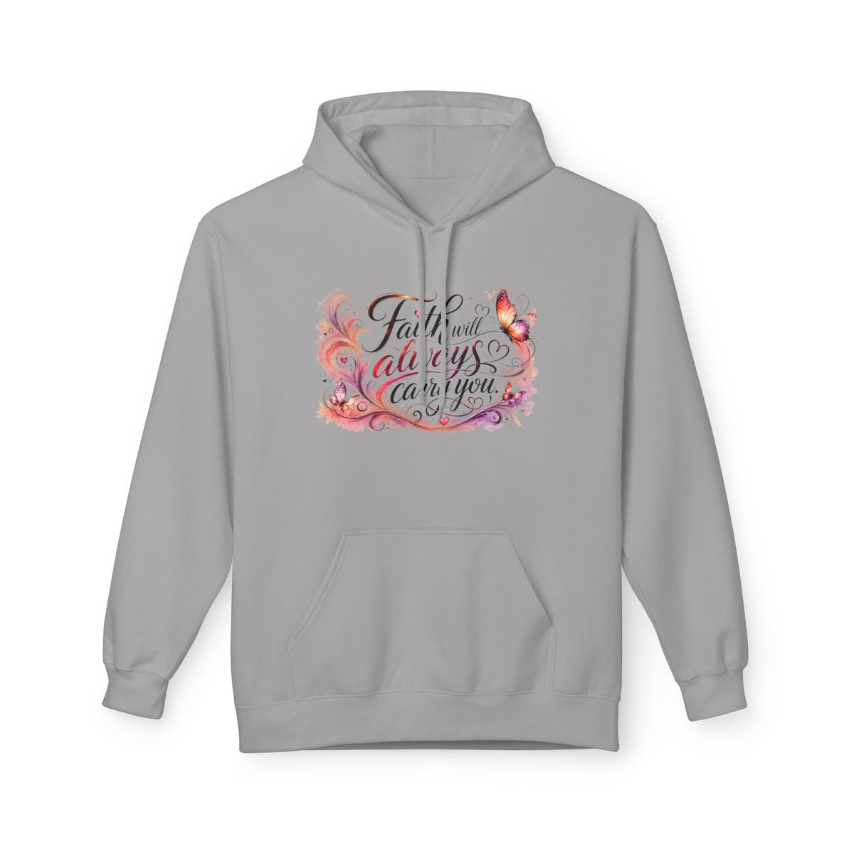 A light gray pullover hoodie with a colorful graphic on the chest that reads 'Faith will always carry you' in stylized script, decorated with pink, orange, and purple floral swirls and a butterfly, shown on a plain white background.